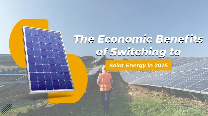 The Economic Benefits of Switching to Solar Energy